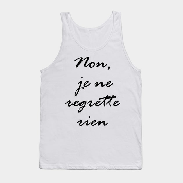 Non, je ne regrette rien Tank Top by lyricalshirts